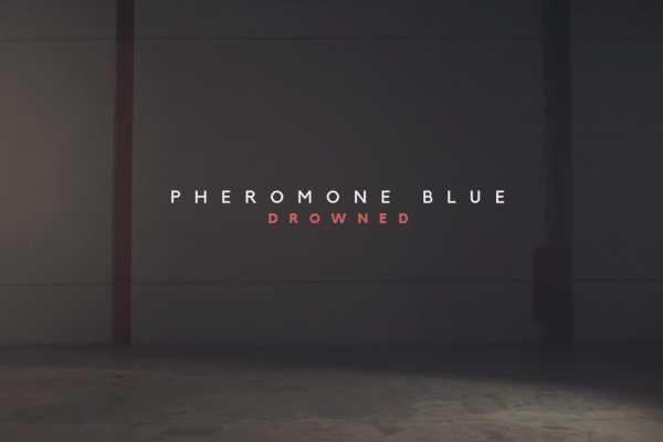 Pheromone Blue new videoclip: Drowned